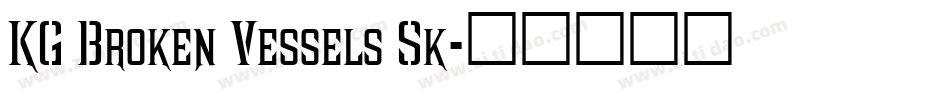 KG Broken Vessels Sk字体转换